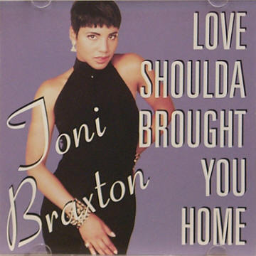 Love Shoulda Brought You Home