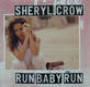 Sheryl Crow - Run Baby Run Album