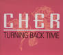 Cher - Turning Back Time