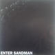 Metallica - Enter Sandman