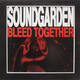 Soundgarden - Bleed Together