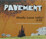 Pavement - Shady Lane