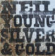 Neil Young - Silver And Gold