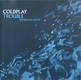 Coldplay - Trouble Record