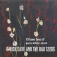 Nick Cave - Fifteen Feet Of Pure White...