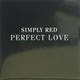 Perfect Love - Simply Red