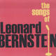 Leonard Bernstein - The Songs Of