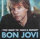 Bon Jovi - You Want To Make A Memory)
